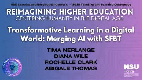 Thumbnail for 26. Transformative Learning in a Digital World: Merging AI with SFBT - 2025 LEC Teaching and Learning Conference