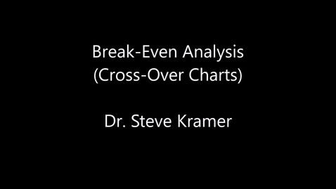 Thumbnail for entry Breakeven Analysis and Cross-Over Charts