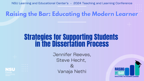 Thumbnail for 32 - Strategies for Supporting Students in the Dissertation Process - 2024 LEC Teaching and Learning Conference 