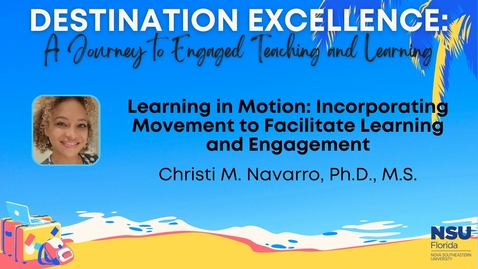 Thumbnail for entry 9b - Learning in Motion: Incorporating Movement to Facilitate Learning and Engagement