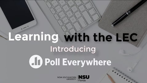 Thumbnail for Learning with the LEC Ep. 3 - Introducing Poll Everywhere