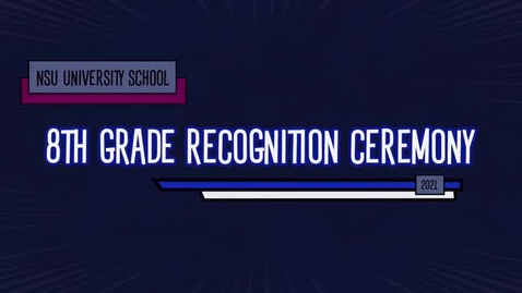 Thumbnail for entry 8th Grade Recognition 2021