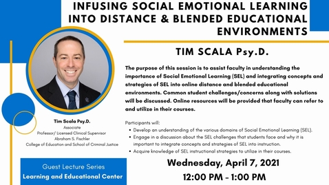 Thumbnail for LEC Guest Lecture Series: Infusing SEL into Distance &amp; Blended Educational Environments