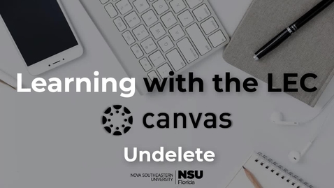 Thumbnail for Learning with the LEC Ep. 1 - Canvas: Undelete