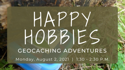 Thumbnail for entry Happy Hobbies: Geocaching Adventures
