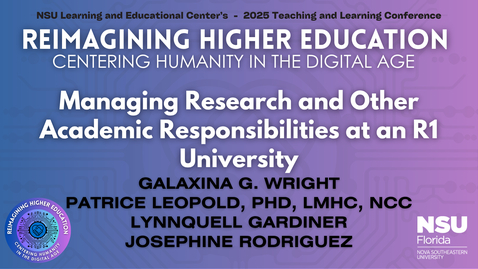 Thumbnail for 2. Managing Research and Other Academic Responsibilities at an R1 University - 2025 LEC Teaching and Learning Conference