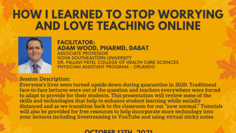 Thumbnail for entry Teaching During a Pandemic or: How I Learned to Stop Worrying and Love Teaching Online