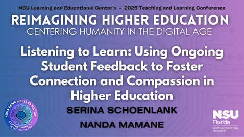 Thumbnail for 30. Listening to Learn: Using Ongoing Student Feedback to Foster Connection and Compassion in Higher Education - 2025 LEC Teaching and Learning Conference