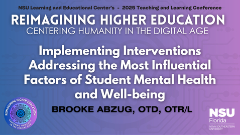 Thumbnail for 40. Implementing Interventions Addressing the Most Influential Factors of Student Mental Health and Well-being - 2025 LEC  Teaching and Learning Conference