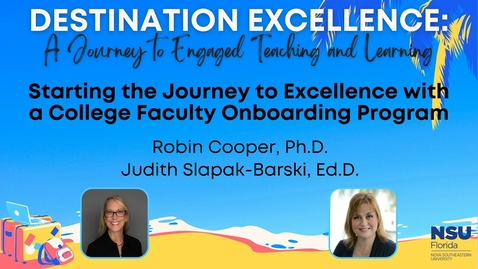 Thumbnail for entry 22 -Starting the Journey to Excellence with a College Faculty Onboarding Program