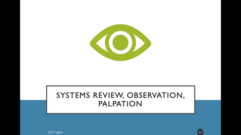 Thumbnail for MS1 2b. Systems Review, Observation, &amp; Palpation