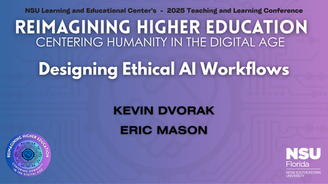 Thumbnail for 38. Designing Ethical AI Workflows - 2025 LEC Teaching and Learning Conference