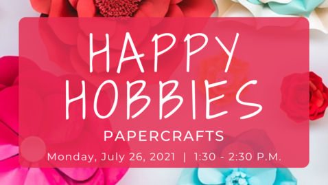 Thumbnail for entry Happy Hobbies: Papercrafts