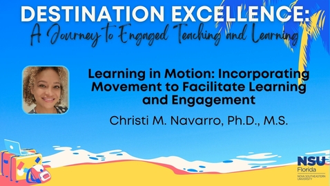 Thumbnail for entry 9a - Learning in Motion: Incorporating Movement to Facilitate Learning and Engagement