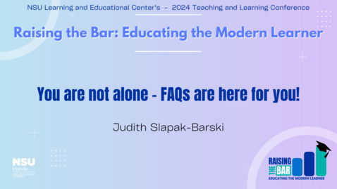 Thumbnail for 22 - You are not alone - FAQs are here for you! - 2024 LEC Teaching and Learning Conference