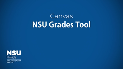 Thumbnail for entry NSU Grades Tool for Canvas