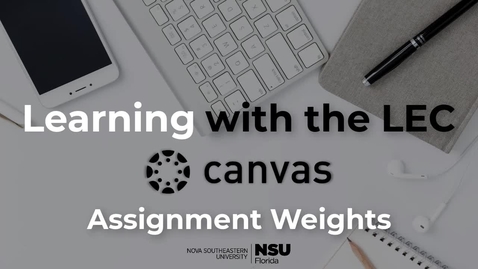 Thumbnail for entry Learning with the LEC Ep. 8 - Canvas: Assignment Weights