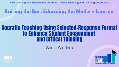 Thumbnail for 6 - Socratic Teaching Using Selected-Response Format to Enhance Student Engagement and Critical Thinking - 2024 LEC Teaching and Learning Conference