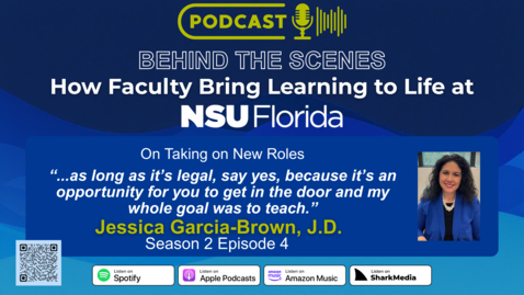 Thumbnail for Podcast S2 Ep 4 -  A Day in the Life of an NSU Faculty Leader - Jessica Garcia-Brown