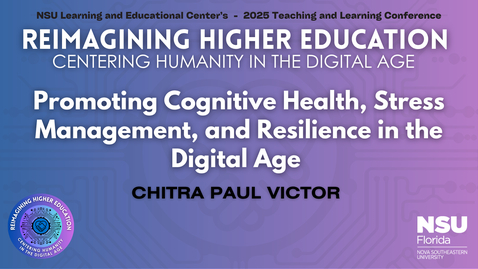 Thumbnail for 10. Promoting Cognitive Health, Stress Management, and Resilience in the Digital Age - 2025 LEC Teaching and Learning Conference