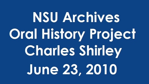 Thumbnail for Oral History Interview with Charles Shirley - Alumnus (Disc 1)