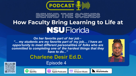 Thumbnail for S1 Ep 4 - Behind the Scenes- How Faculty Bring Learning to Life at NSU - Charlene Desir