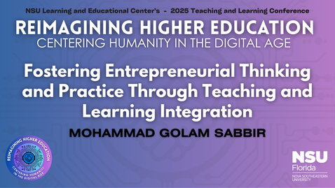 Thumbnail for 12. Fostering Entrepreneurial Thinking and Practice Through Teaching and Learning Integration - 2025 LEC Teaching and Learning Conference