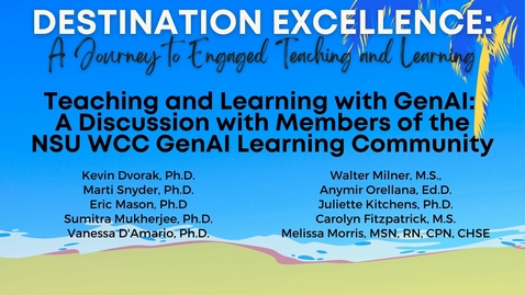 Thumbnail for entry 16 - Teaching and Learning with GenAI: A Discussion with Members of the NSU WCC GenAI Learning Community