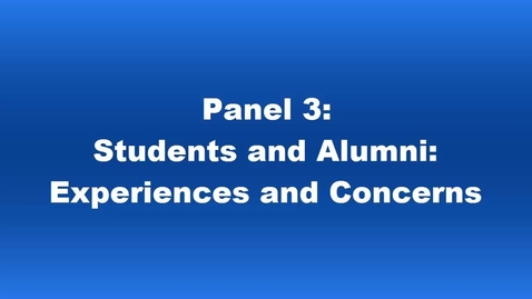 Thumbnail for Panel 3 Student and Alumni Experiences
