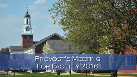 Thumbnail for Provost's Meeting with Faculty 2016
