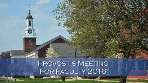 Thumbnail for entry Provost's Meeting with Faculty 2016