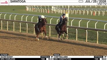 Gilded Bandit (Outside) and Chief Wallabee Worked 3 Furlongs in 36.30 at Saratoga on July 25th, 2026