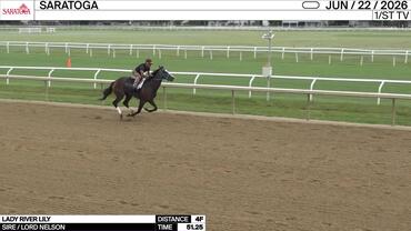 Lady River Lily Worked 4 Furlongs in 51.25 at Saratoga on June 22nd, 2026