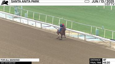 For All Mankind Worked 4 Furlongs in 49.20 at Santa Anita Park on June 13th, 2025