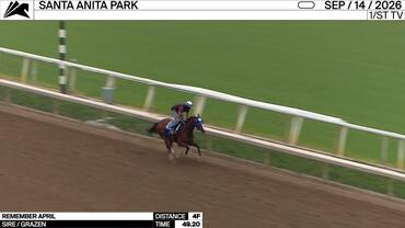 Remember April Worked 4 Furlongs in 49.20 at Santa Anita Park on September 14th, 2026
