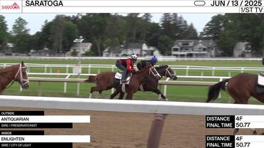 Antiquarian (Outside) and Enlighten Worked 4 Furlongs in 50.77 at Saratoga on June 13th, 2025