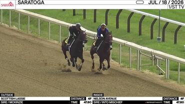 Scottish Lassie (Outside) and Nelson Avenue Worked 4 Furlongs in 47.80 at Saratoga on July 18th, 2026