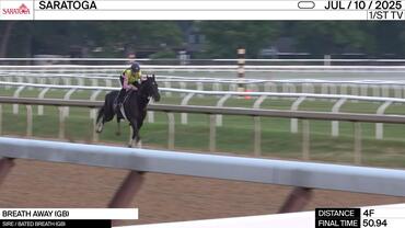 Breath Away Worked 4 Furlongs in 50.94 at Saratoga on July 10th, 2025
