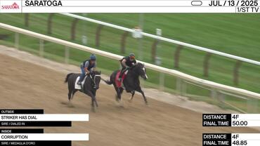 Striker Has Dial (Outside) and Corruption Worked 4 Furlongs at Saratoga on July 13th, 2025
