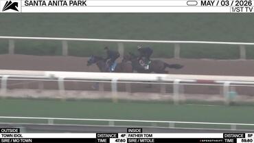 Town Idol (Outside) and Father Tom Worked at Santa Anita Park on May 3rd, 2026
