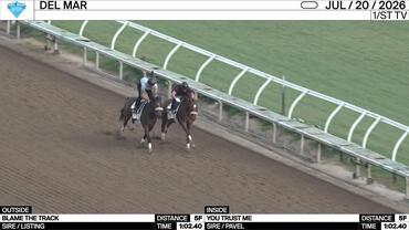 Blame the Track (Outside) and You Trust Me Worked 5 Furlongs in 1:02.40 at Del Mar on July 20th, 2026