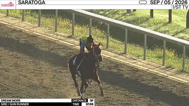 Dream More Worked 3 Furlongs in 37.55 at Saratoga on September 5th, 2026