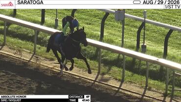 Absolute Honor Worked 4 Furlongs in 47.40 at Saratoga on August 29th, 2026