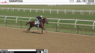 Freddie B Worked 5 Furlongs in 59.95 at Saratoga on July 31st, 2026