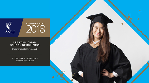 Thumbnail for Lee Kong Chian School of Business Undergraduate Ceremony 2