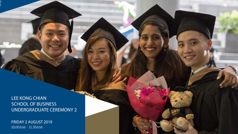 Thumbnail for Lee Kong Chian School of Business Undergraduate Ceremony 2 - 2019