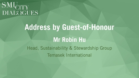 Thumbnail for entry SMU City Dialogues #1: Address by Guest-of-Honour Mr Robin Hu