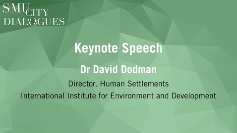 Thumbnail for SMU City Dialogues #1: Keynote Speech by Dr David Dodman