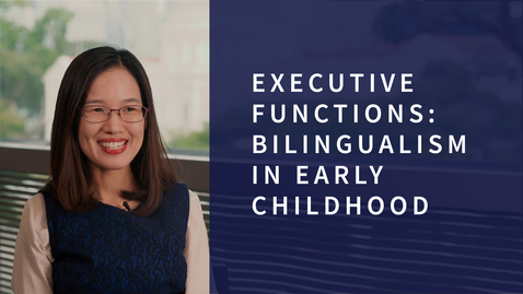 Thumbnail for entry Executive Functions: Bilingualism in Early Childhood