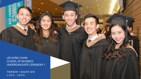 Thumbnail for entry Lee Kong Chian School of Business Undergraduate Ceremony 1 - 2019